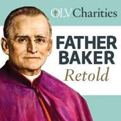 Podcast Father Baker Retold