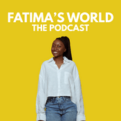 Podcast Fatima's World the Podcast