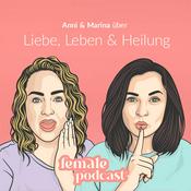 Podcast Female Podcast - Liebe, Leben & Heilung