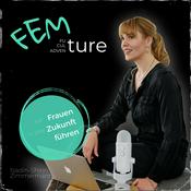 Podcast FEMture - wie Frauen in (die) Zukunft führen | female leadership