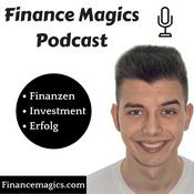 Podcast Finance Magics Podcast - Aktien, Investieren, Finanzen, Börse, Freiheit, Bildung, Vermögen, Geld