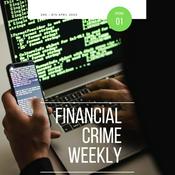 Podcast Financial Crime Weekly Podcast