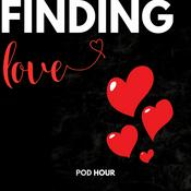 Podcast Finding Love: The Guide To Find Your Match