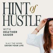 Podcast Hint of Hustle with Heather Sager