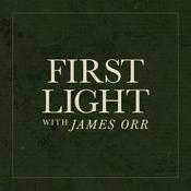 Podcast First Light with James Orr