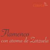 Podcast ﻿Flamenco con Aroma de Zarzuela