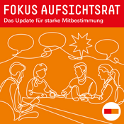 Podcast Fokus Aufsichtsrat – Das Update für starke Mitbestimmung