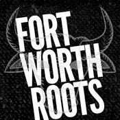 Podcast Fort Worth Roots Podcast