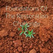 Podcast Foundations Of The Restoration Challenge