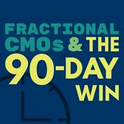 Podcast Fractional CMOs & The 90-Day Win