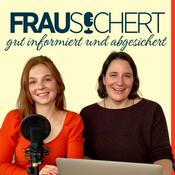 Podcast Frausichert - gut informiert & abgesichert