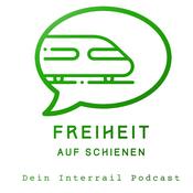 Podcast Freiheit auf Schienen - dein Interrail Podcast