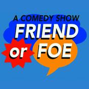 Podcast Friend or Foe