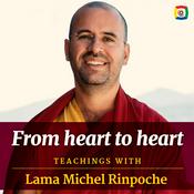 Podcast From heart to heart - Teachings with Lama Michel Rinpoche