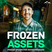 Podcast Frozen Assets: Freeze-Drying for Entrepreneurs