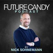 Podcast Der FUTURE CANDY Podcast - Mit Nick Sohnemann