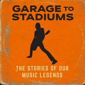 GARAGE TO STADIUMS Music History Podcast