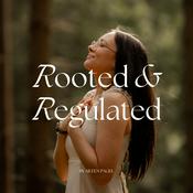 Podcast Rooted &amp; Regulated
