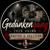 Podcast GedankenGang - True Crime, Skandale und Analysen