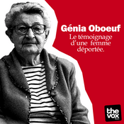 Podcast Génia Oboeuf, le témoignage d'une femme déportée