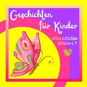 Podcast Geschichten für Kinder von Lousia erzählt. Kinderhörspiel für Kinder ab 2 Jahren