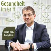 Podcast Gesundheit im Griff - von Dr. med. Hardy Walle
