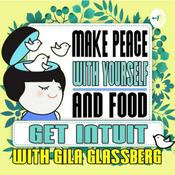 Podcast Get INTUIT with Gila- a podcast about Intuitive Eating and Personal Growth.