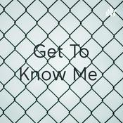 Podcast Get To Know Me