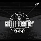 Podcast Ghetto Territory Podcast