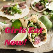 Podcast Girls Eat Now!