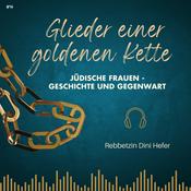 Podcast Glieder einer goldenen Kette: Jüdische Frauen in Geschichte und Gegenwart