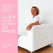 Podcast Glücklich im Inneren Zuhause - Deine Tankstelle für Liebe Glück und Frieden