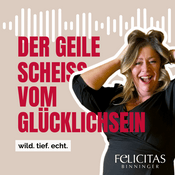 Podcast Der geile Scheiß vom Glücklichsein