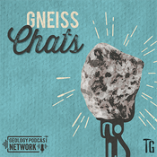 Podcast Gneiss Chats