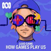 Podcast Good Game: How Games Play Us