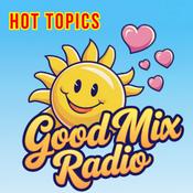 Podcast Good Mix Radio Hot Topics: The Week’s Hottest Trends