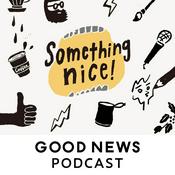 Podcast GOOD NEWS Podcast "Something nice！"