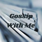 Podcast Gossip With Me