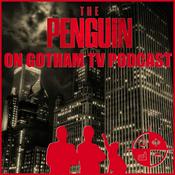 Podcast The Penguin: on Gotham TV Podcast