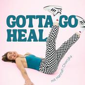 Podcast Gotta Go Heal