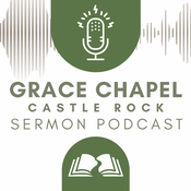 Podcast Grace Chapel Castle Rock Sermons