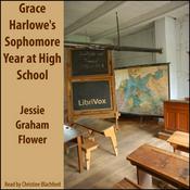 Podcast Grace Harlowe's Sophomore Year at High School by Jessie Graham Flower (1883 - 1931)