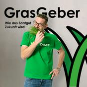 Podcast Grasgeber – Wie aus Saatgut Zukunft wird | Alles rund um Rasen im Garten und Landwirtschaft mit Vision