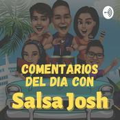 Podcast Comentarios Del Dia Con Salsa Josh!