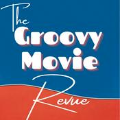 Podcast Groovy Movie Revue