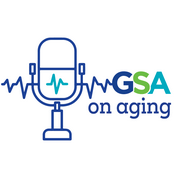 Podcast GSA on Aging