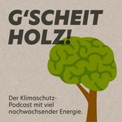 Podcast G'SCHEITHOLZ! Der Klimaschutz-Podcast