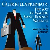Podcast Guerrillapreneur: The Art of Waging Small Business Podcast