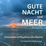 Podcast Gute Nacht und Meer - Einschlafen im Rhythmus des Meeres