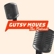Podcast Gutsy Moves The Podcast